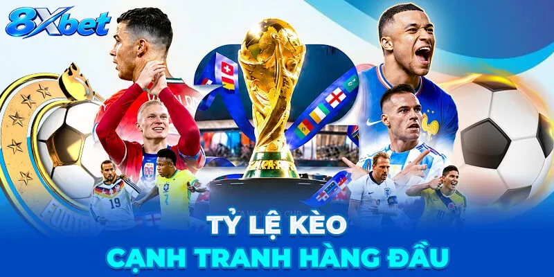 Tỷ Lệ Kèo Cạnh Tranh Hàng Đầu